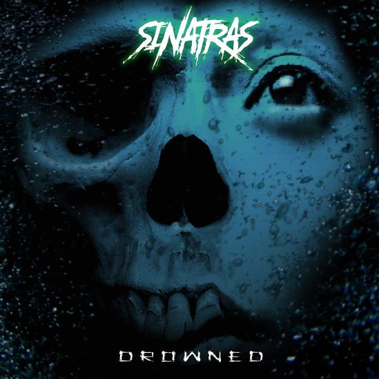 SINATRAS Drowned