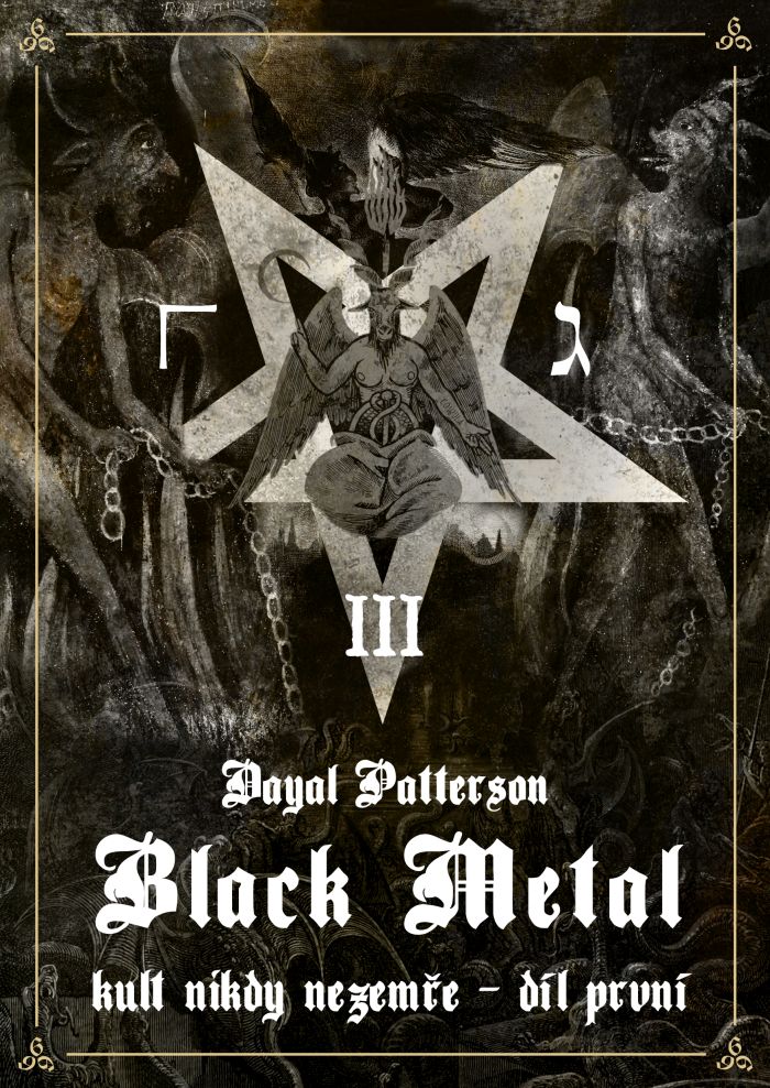 DAYAL PATTERSON Black Metal díl III 