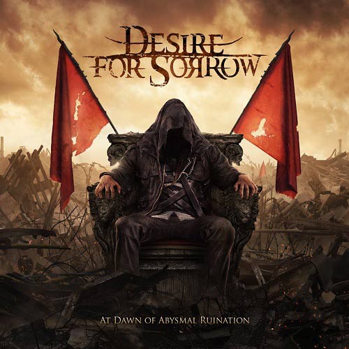DESIRE FOR SORROW At Dawn Of Abysmal Ruination