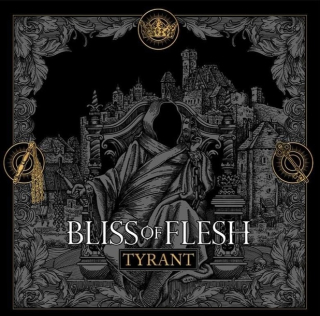 BLISS OF FLESH Tyrant