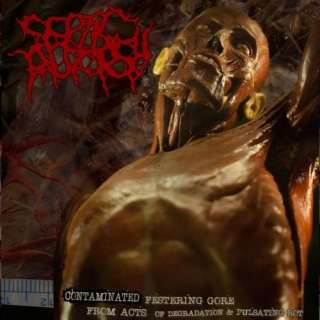 SEPTIC AUTOPSY Contaminated Festering Gore From Acts of Degradation & Pulsating 