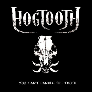 HOGTOOTH You Can’t Handle the Tooth (MCD)