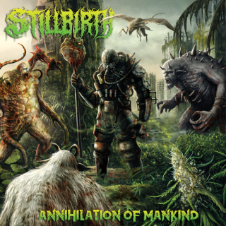 STILLBIRTH Annihilation of Mankind